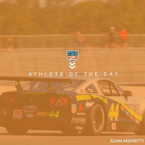 Adam Andretti, RaceFuelZ Athlete of the Day